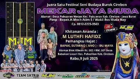 🔴 LIVE NGARAK BUROK MEKAR JAYA MUDA | BABAKAN  - PABEDILAN - CIREBON 09 JULI 2025