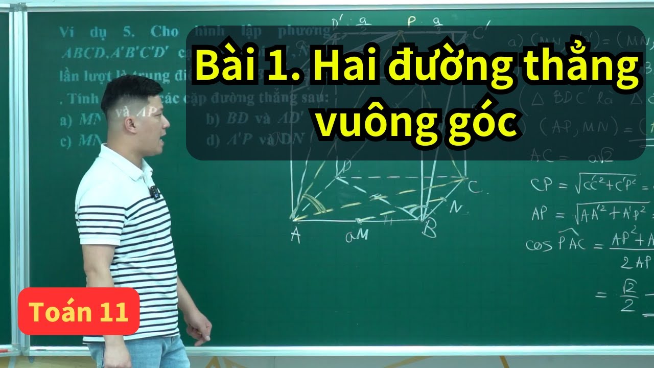 Bài 1. Hai đường thẳng vuông góc (Toán 11 SGK mới) | Quan hệ vuông góc 11 | Thầy Phạm Tuấn