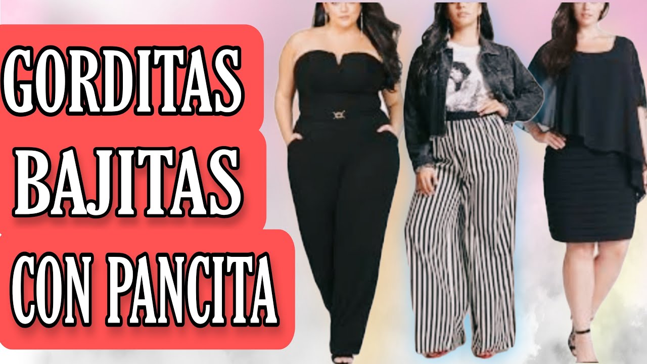 CÓMO VESTIR MUJERES GORDITAS, BAJITAS Y PANCITA/TIPS PARA LUCIR MEJOR - YouTube