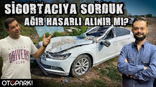 AĞIR HASARLI araba alınır mı? | Sigorta şişirmesi yalan mı? | Sigortacıya sorduk! | Otopark.com