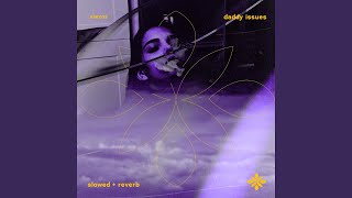 daddy issues (slowed + reverb) - slō, twilight