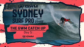 The GWM Catch Up Day 5 - GWM Sydney Surf Pro Presented By Bonsoy