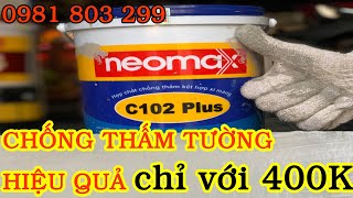 Cách tự thi công CHỐNG THẤM TƯỜNG NGOÀI HIỆU QUẢ chỉ với 400K- NEOMAX C102 PLUS | CHỐNG THẤM GIA QUÝ