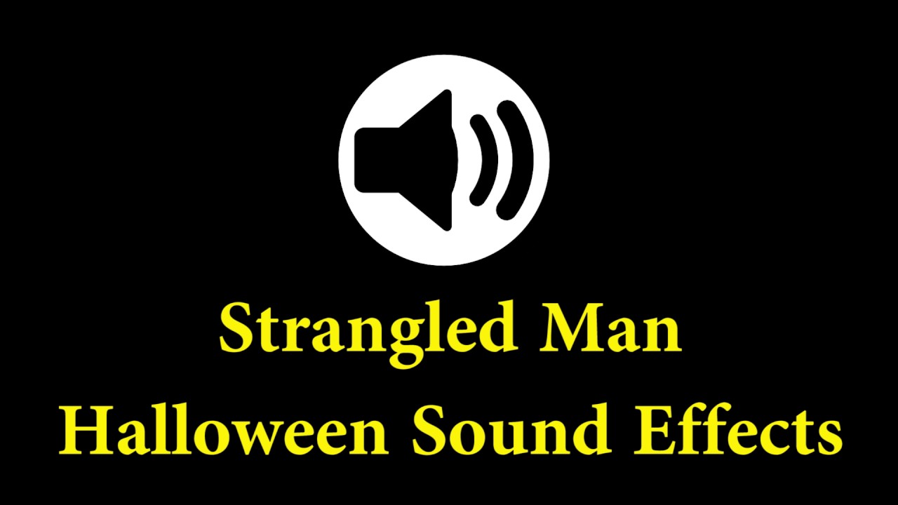 Strangled Sound Halloween Sound Effects - Strangled Man - YouTube