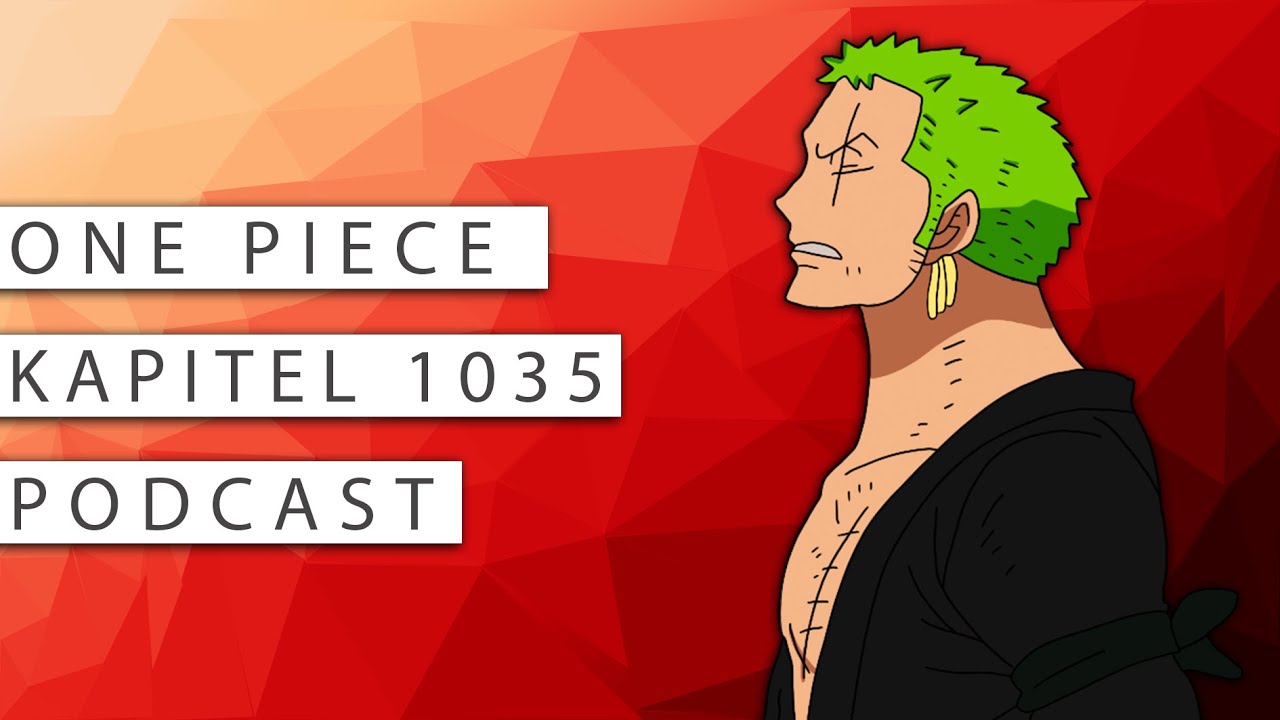 #232 One Piece Podcast - Kapitel 1035: Zorro vs King - YouTube