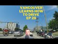 Vancouver Learns How To Drive Ep 28