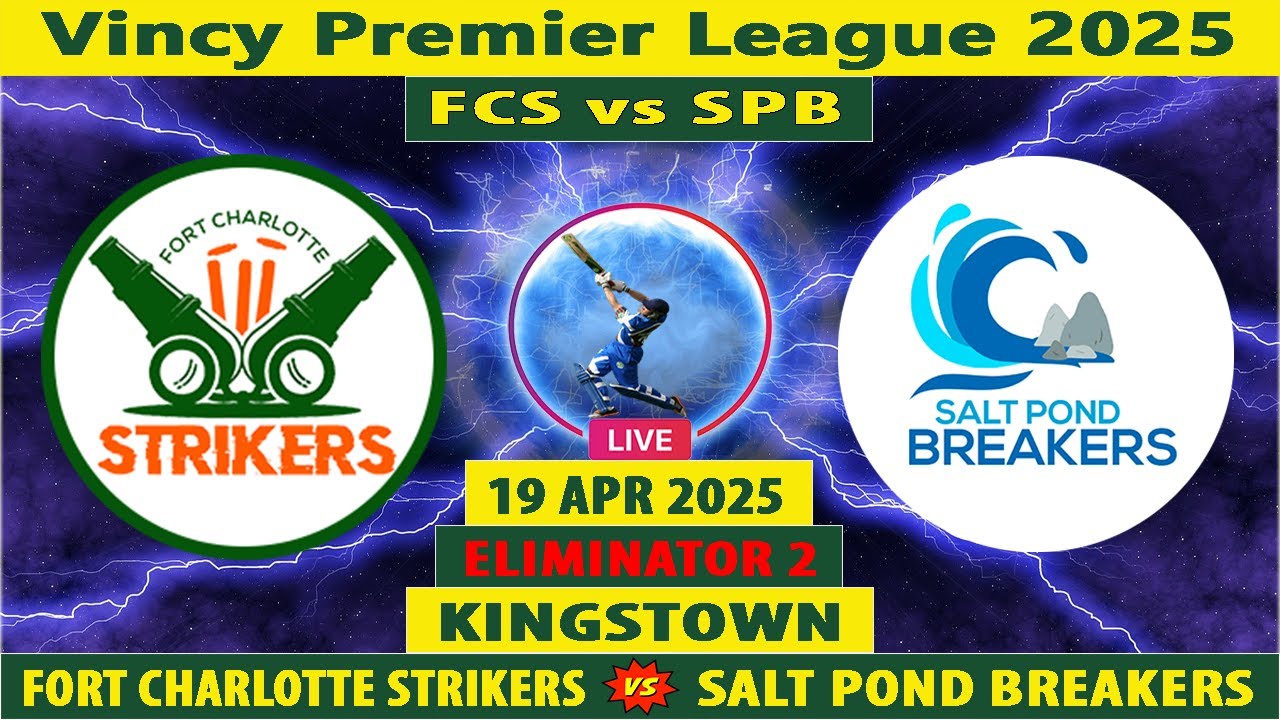 Fort Charlotte Strikers vs Salt Pond Breakers | FCS vs SPB | Eliminator 2 Vincy Premier League 2025