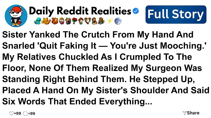 [Full story]Sister Yanked The Crutch From My Hand And Snarled 'Quit Faking It — You're ...