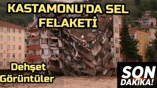 Kastamonu Sel Felaketi 27 Ölü Hayatını Kaybedenlerin Sayısı Artıyor