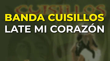 Banda Cuisillos - Late Mi Corazón (Audio Oficial)