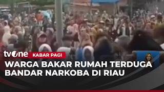 Ratusan Warga Rokan Hilir Grebek Rumah Bandar Narkoba | Kabar Pagi
