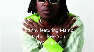 Danny ft Mampi - Maybe I love you..wmv