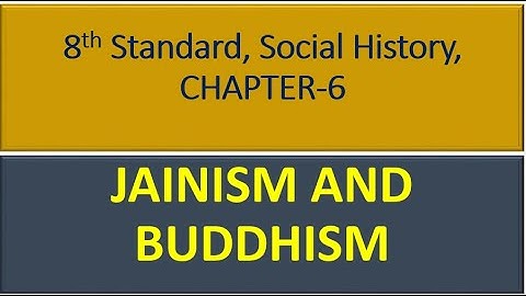 8th Standard, Class 8, Social History, CHAPTER 6 - JAINISM AND BUDDHISM -  Questions and Answers