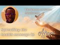 Spreading the Health Message in Africa | Justin Ouedraogo