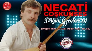 Necati Coşkunses - Çavuşum Aman - Amanın Yandım Taksi - Gel Gel