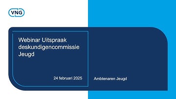 Webinar Uitspraak deskundigencommissie: Ambtenaren Jeugd - 24 februari 2025