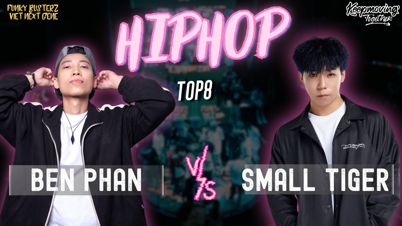 [𝐅𝐔𝐍𝐊𝐘 𝐁𝐔𝐒𝐓𝐄𝐑𝐙 𝟐𝟎𝟐𝟑] l Hiphop Top 8 - Ben Phan vs Small Tiger