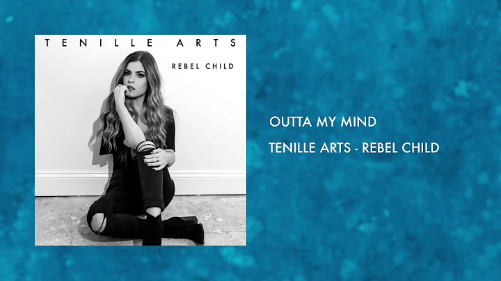Outta My Mind - Tenille Arts (Rebel Child)