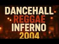 Dancehall Reggae Inferno 2004 Dancehall Reggae Inferno 2004