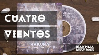 Video thumbnail of "Cuatro Vientos - Mi pobre Loco | Hakuna Group Music"