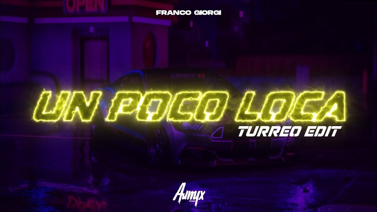 UN POCO LOCA (Turreo Edit) - FRANCO GIORGI. - YouTube