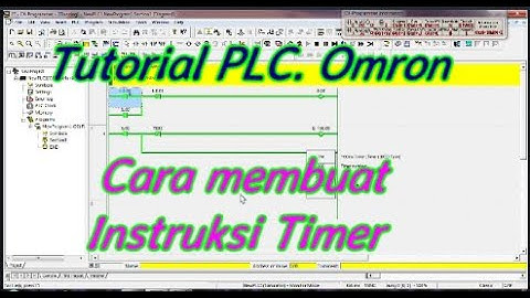 Tutorial PLC. Omron, Cara Membuat Instruksi Timer