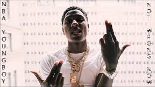 Nba Youngboy - Not Wrong Now Leak 2018