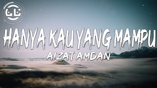 Watch Aizat Hanya Kau Yang Mampu video