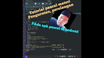 TUTORIAL pascal materi pengurutan,perulagan dan pemilihan pada aplikasi free pacal di Android