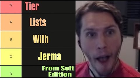Tier Lists With Jerma From Soft Edition