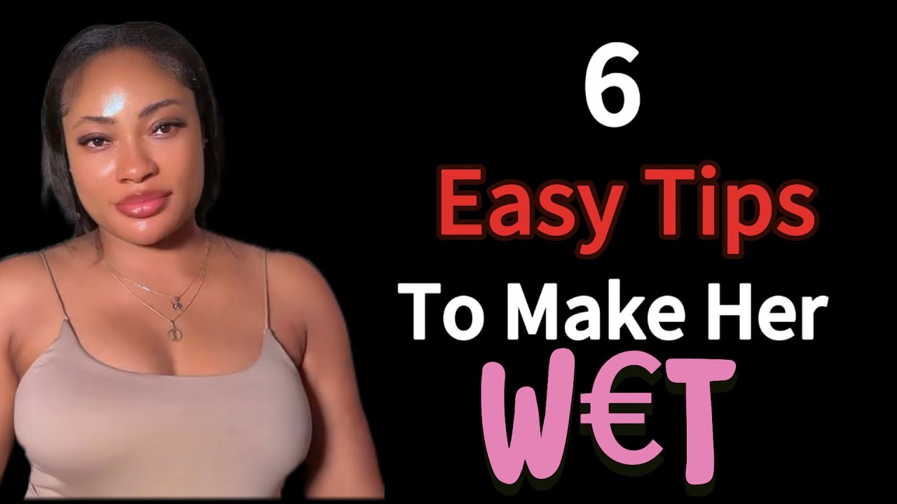 How To Make Her WET | My Personal Secrets Revealed - YouTube