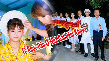 Nghi Thức Clip Làm Lễ Rước Dâu Ở Nhà Gái Đêm Khuya - Đám Cưới Vĩnh Châu Miền Tây