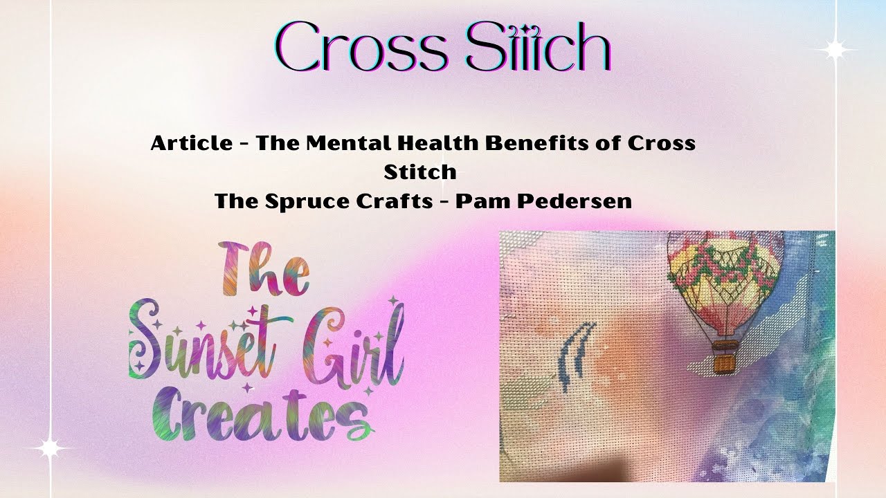 Tuesday Come Cross Stitch with MeThe Mental Health Benefits of Cross