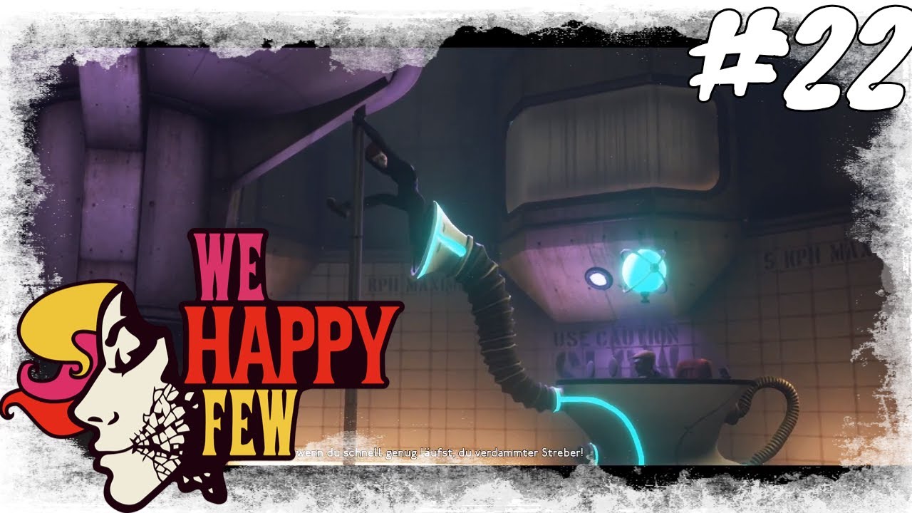Lets Play We Happy Few Full Game #22 / Spielstand zerschossen / (PS 4
