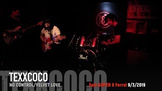 Texxcoco - No control/Velvet love SALA SUPER 8 Ferrol 9/3/2019