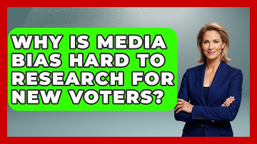 Why Is Media Bias Hard To Research For New Voters? - First Time Voter Expert