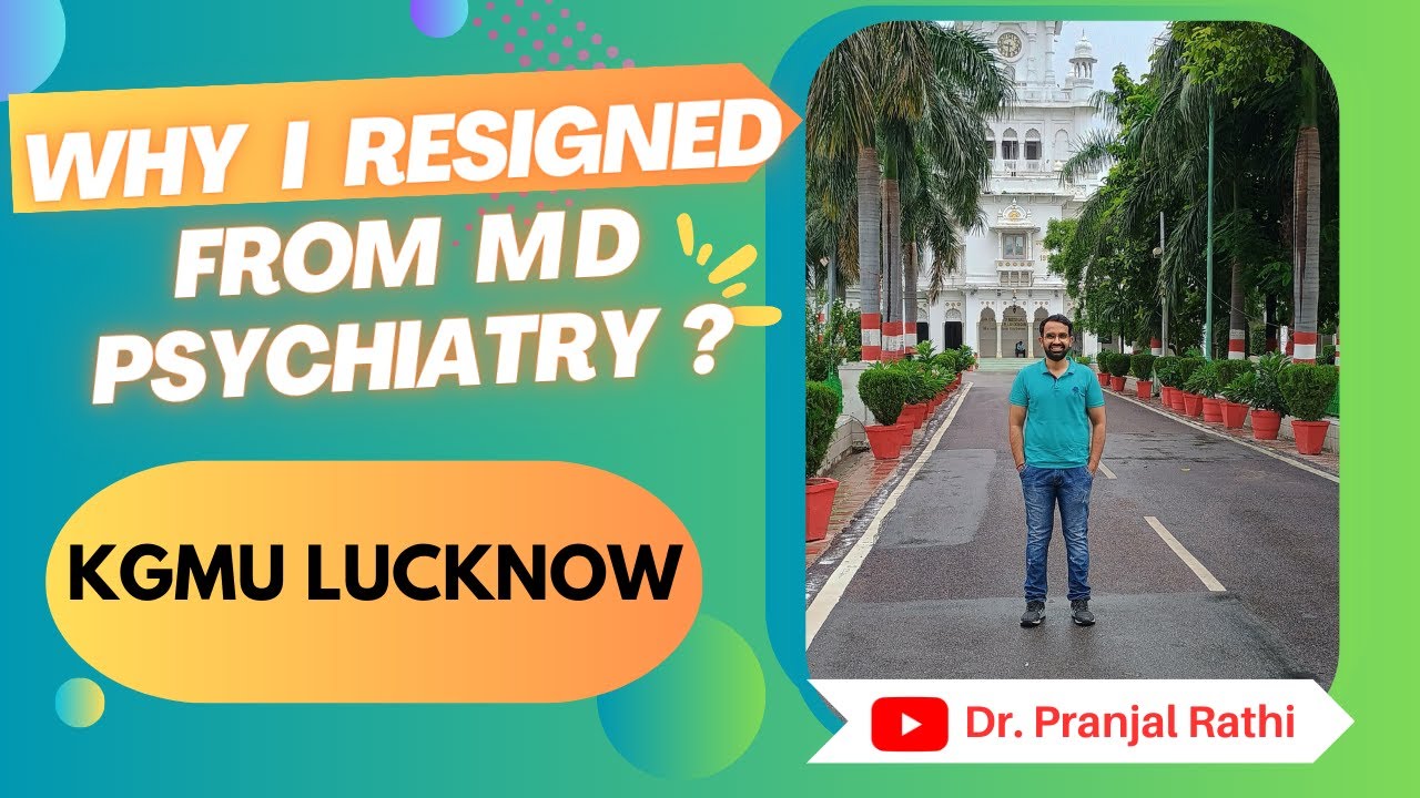My MD Psychiatry Journey at KGMU Lucknow: Why I Resigned and What I Learned About Psychiatry Branch