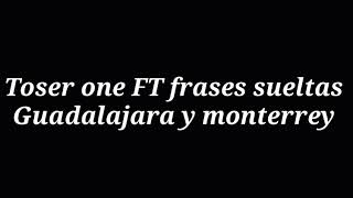 Toser one ft frases sueltas 2018