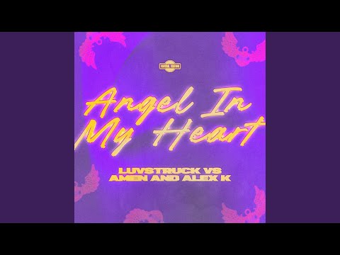 Angel in My Heart (Luvstruck vs Amen & Alex K)