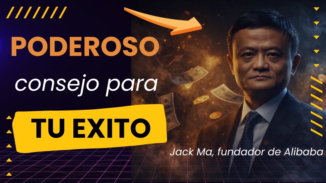 El ÚLTIMO consejo de Jack Ma que puede cambiar tu vida financiera (Nadie te lo explica así)