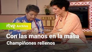 Con las manos en la masa: Champiñones rellenos | RTVE Archivo