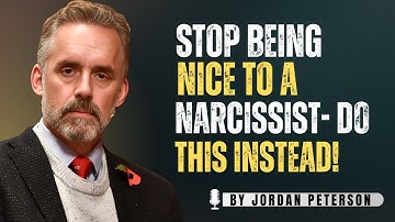 Stop Being Nice to a Narcissist—Do THIS Instead | Jordan Peterson Motivational Speech!