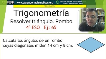 Trigonometría. Resolver triángulos. Ángulos rombo. 4 ESO 06 065. José Jaime Mas.