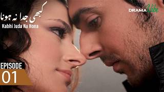 Kabhi Juda Na Hona | Episode 1 | Turkish Drama | Elveda Derken |