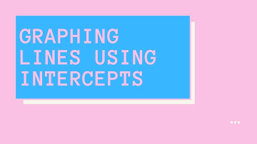 Graphing Straight Lines Using Intercepts