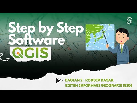 02 Konsep Dasar Sistem Informasi Geografis (SIG) | Basic Concepts of Geographic Information System