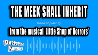 'Little Shop of Horrors' - The Meek Shall Inherit (Karaoke Version)