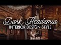 How to give your home dark academia vibes   dark academia decor  interior design styles