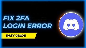 How to Fix Discord Login Two Factor Authentication Problem