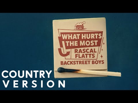 Backstreet Boys, Rascal Flatts - What Hurts The Most (Country Version)